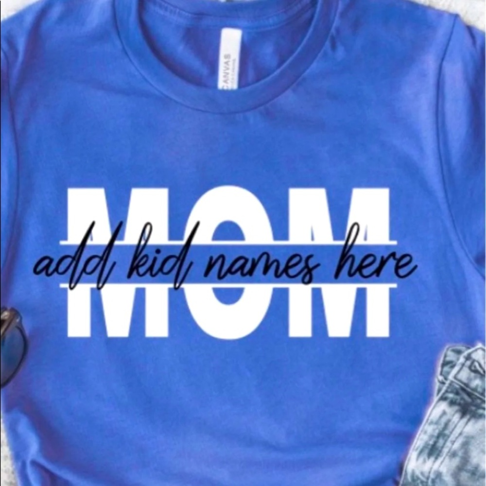 Custom mom shirt